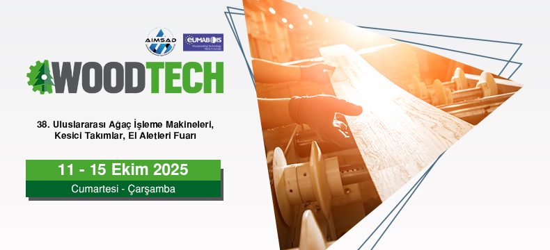 Woodtech  Uluslararası Ağaç İşleme Makineleri, Kesici Takımlar, El Aletleri Fuarı